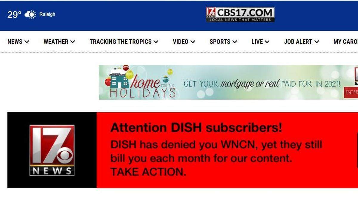 A banner across the top of WNCN’s CBS 17 website on Dec. 3, 2020 alerts readers to the ongoing dispute between the station’s owner, Nexstar, and the Dish Network satellite TV provider.