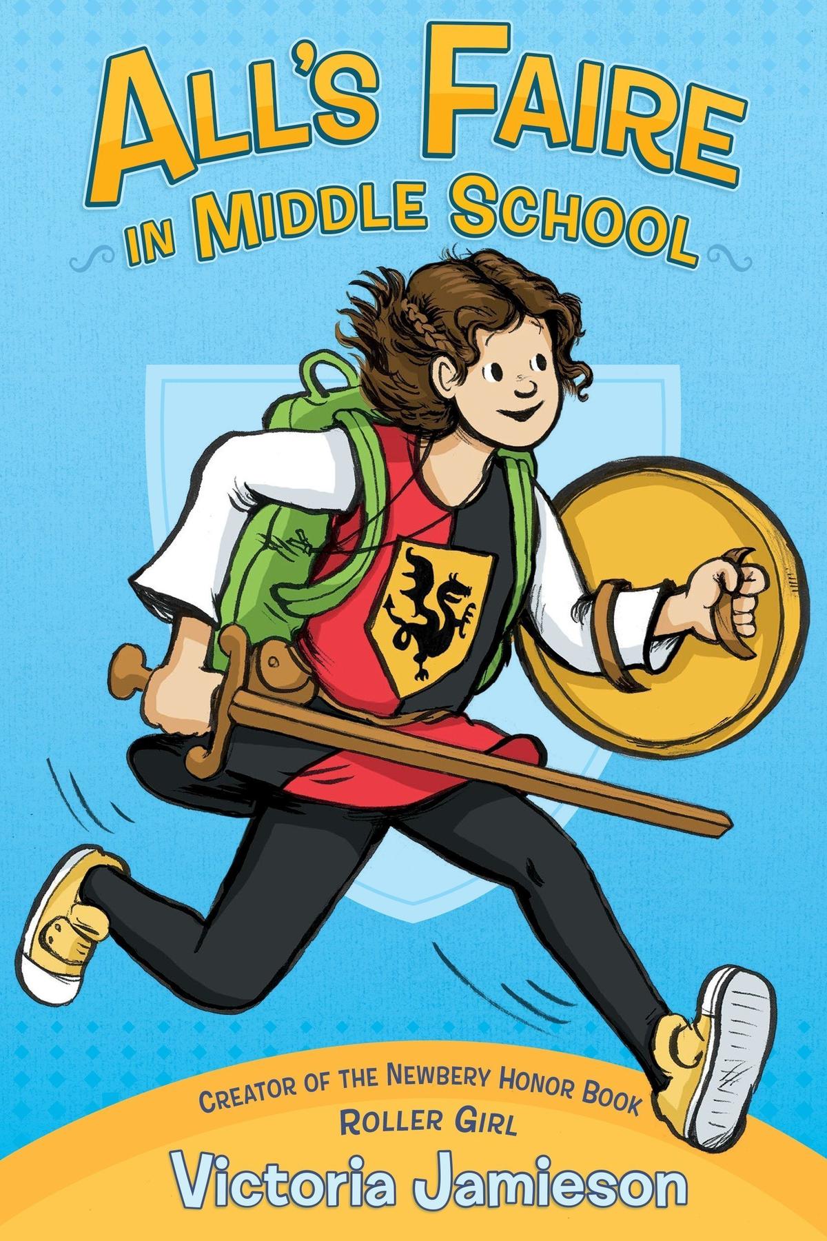 “All’s Faire in Middle School,” by Victoria Jamieson.