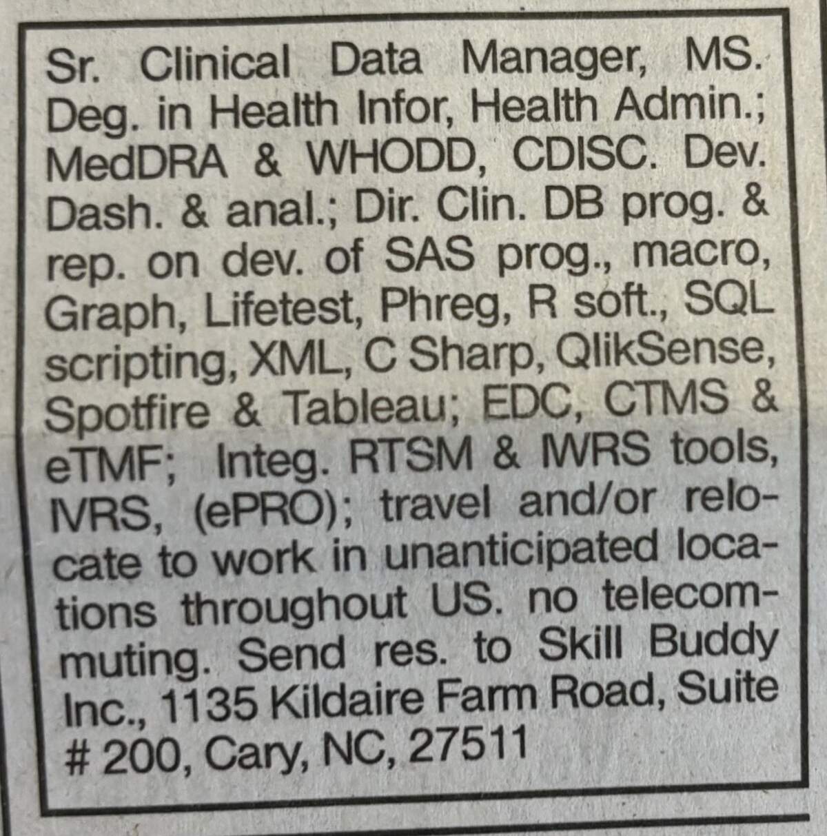 On Oct. 27, Skill Buddy posted a classified ad in The News & Observer seeking a senior clinical data manager.