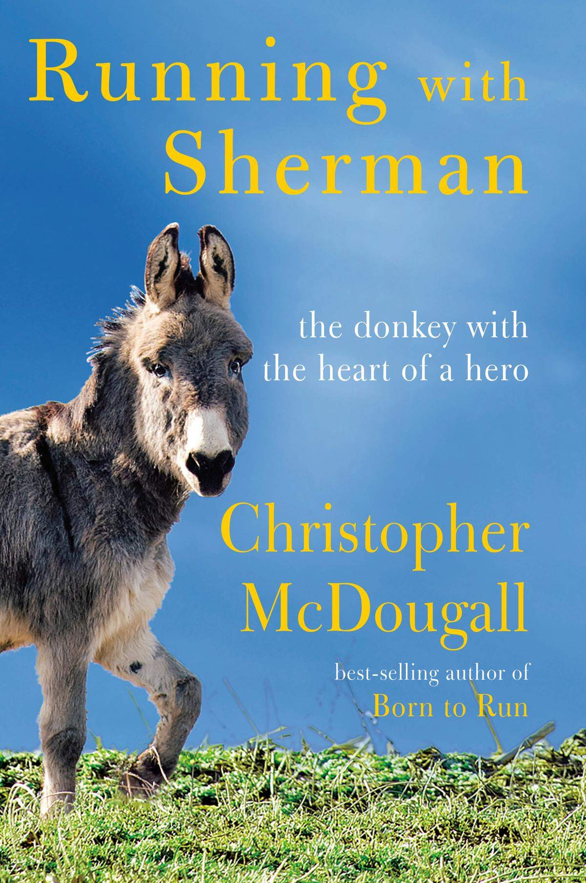 “Running with Sherman: The Donkey with the Heart of a Hero” by Christopher McDougall