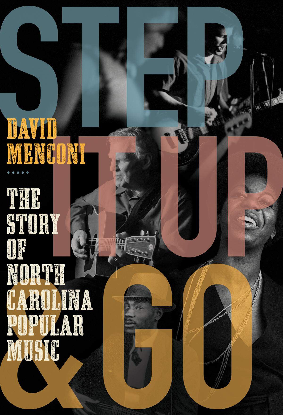 “Step It Up and Go: The Story of North Carolina Popular Music, from Blind Boy Fuller and Doc Watson to Nina Simone and Superchunk” by David Menconi