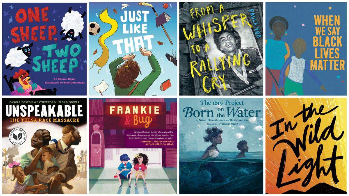 Here are some of the best books of 2021, according to reviewer Susie Wilde: (top row, from left): “One Sheep, Two Sheep,” “Just Like That,” “From a Whisper to a Rallying Cry” and “When we say Black Lives Matter.” Bottom row, from left: “Unspeakable,” “Frankie & Bug,” “The 1619 Project: Born on the Water” and “In the Wild Light.”