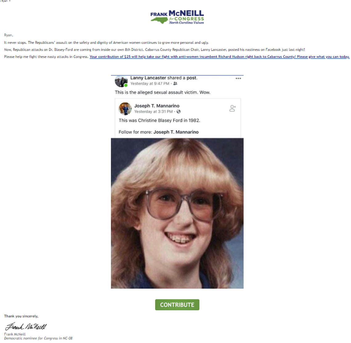 Frank McNeill, a Democratic candidate for Congress in North Carolina’s 8th District, in a newsletter on Tuesday called this Facebook post by Cabarrus County Republican chairman Lanny Lancaster “disgusting.” The person in the picture is not Christine Blasey Ford as the  Facebook post claims.