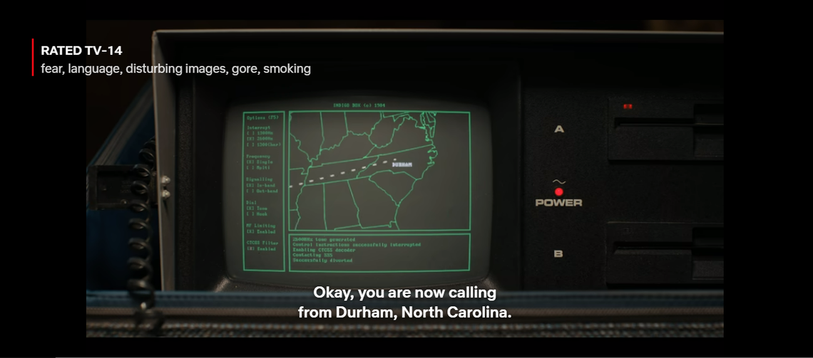 In a scene from Season 4 of the Netflix series “Stranger Things,” Murray and Joyce call Russia from California, but use a computer to make the call go through Durham, N.C., the hometown of show creators Matt and Ross Duffer.
