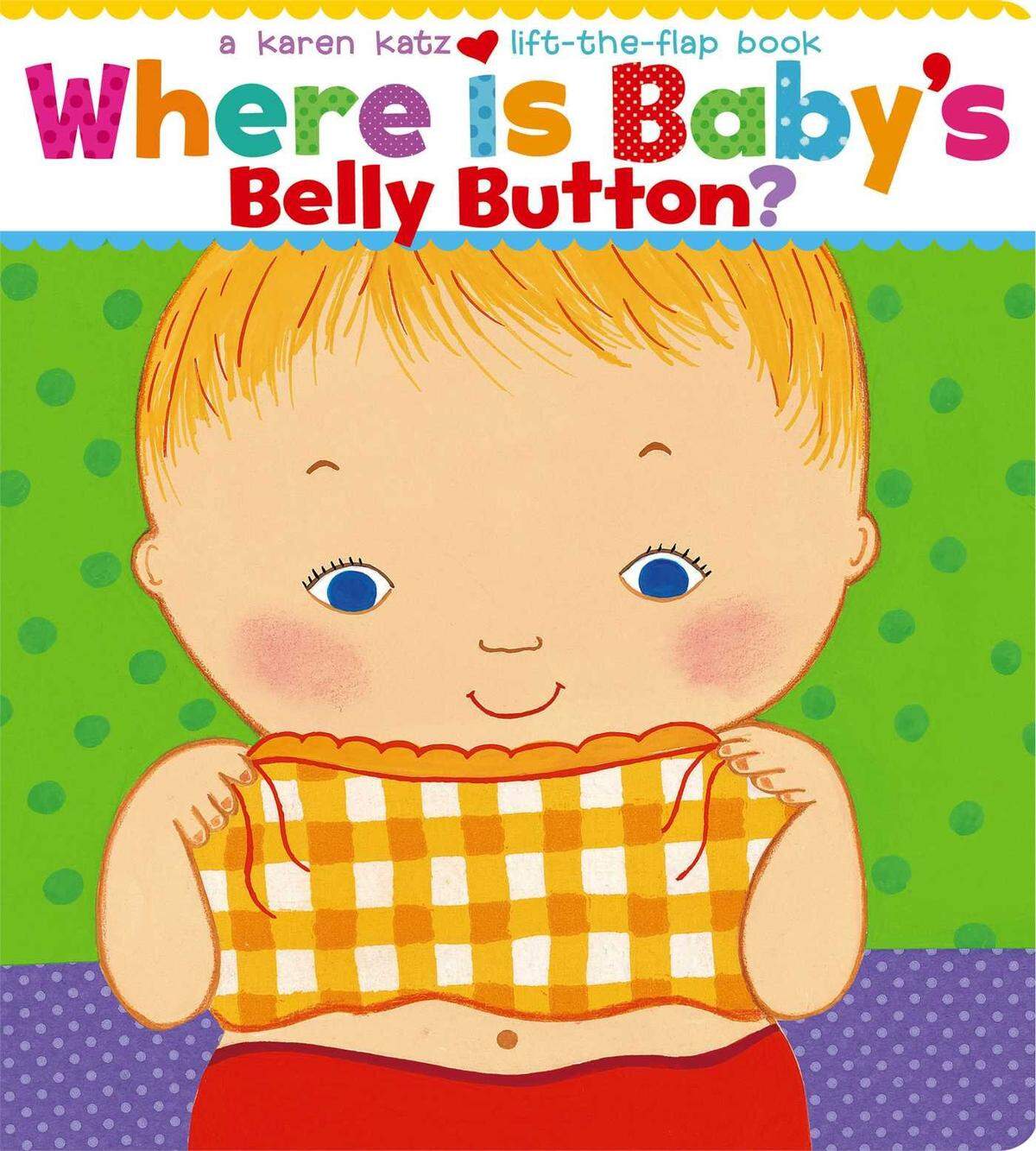 “Where is Baby’s Belly Button?” by Karen Katz