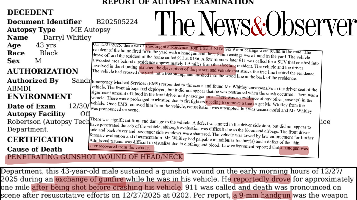 Excerpts from documents from the Office of the Chief Medical Examiner’s investigation into the Dec. 27, 2025, death of Darryl Whitley, 43, of Durham. Whitley was fatally shot early that morning.
