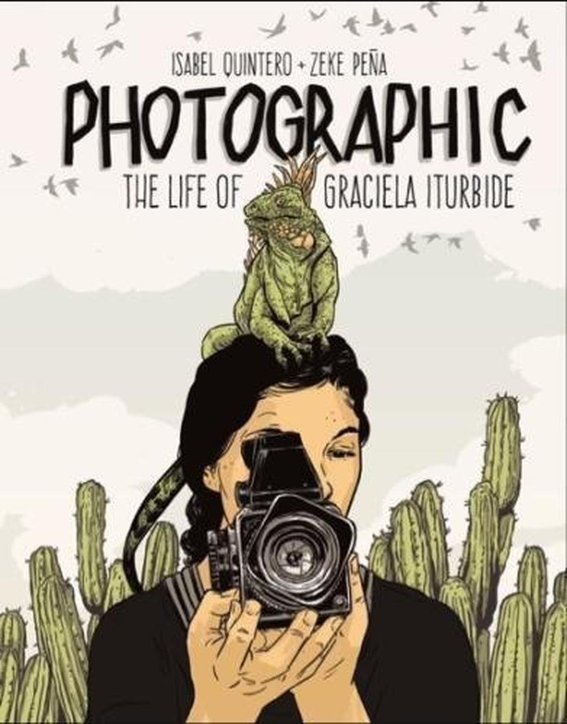 “Photographic: The Life of Graciela Iturbide” by Isabel Quintero.