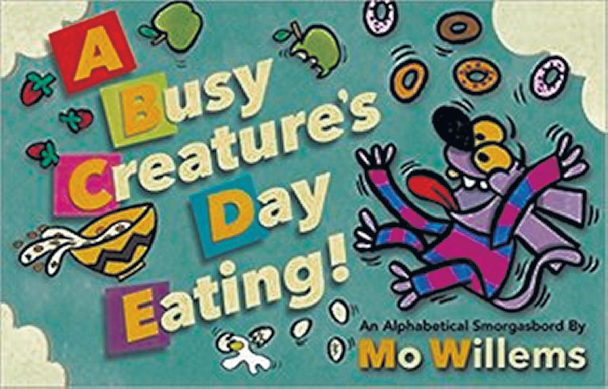 Choose books with longevity, or books that can be read over and over with toddlers and older children.  In Mo Willems’ “A Busy Creature’s Day Eating!” the book’s horizontal pages provide plenty of room to view a brightly-colored creature’s alphabetic feasting adventures.