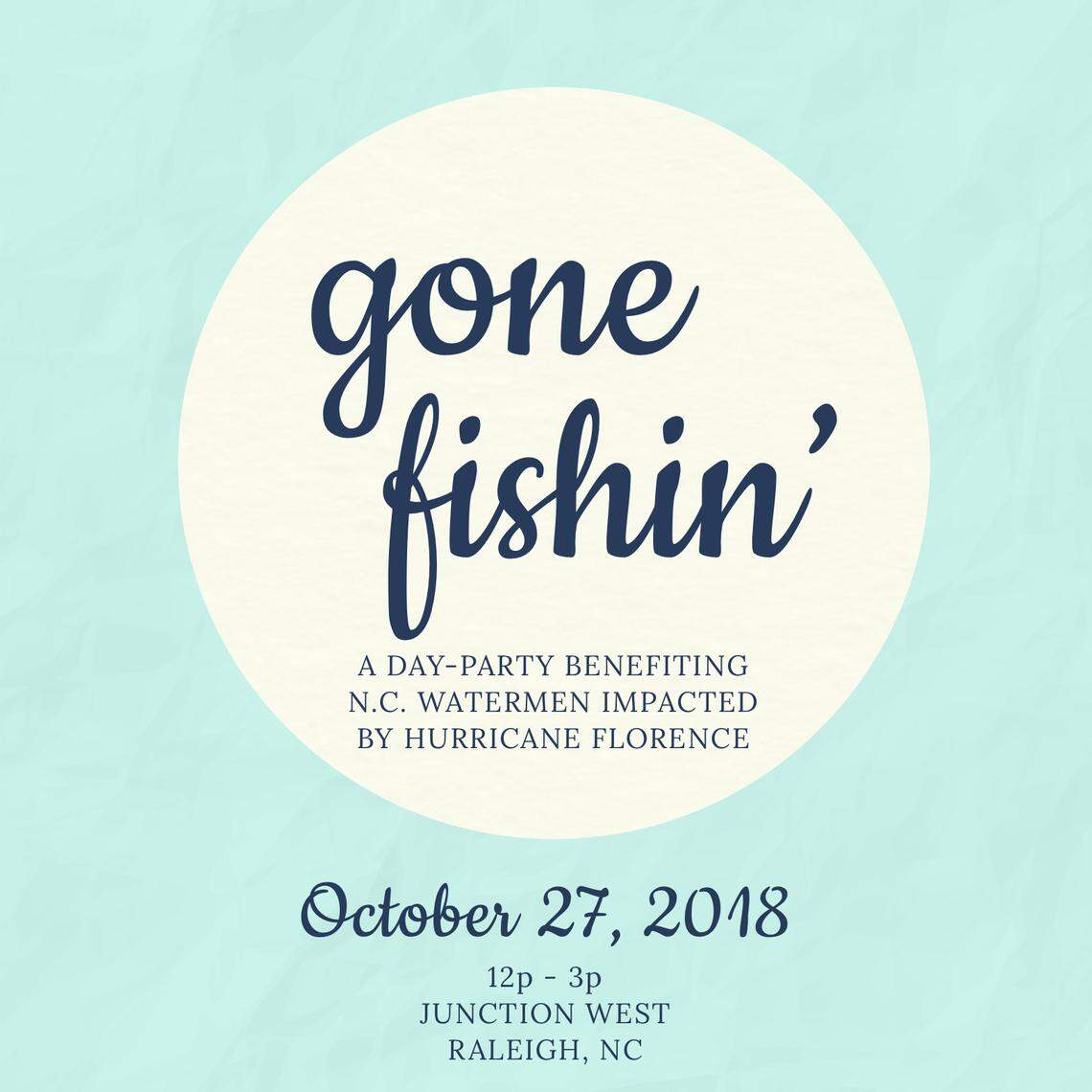Warehouse district bar Junction West will host the latest Hurricane Florence fundraiser from North Carolina chefs, Gone Fishin’, a day party raising money for state fishermen and shellfish growers.