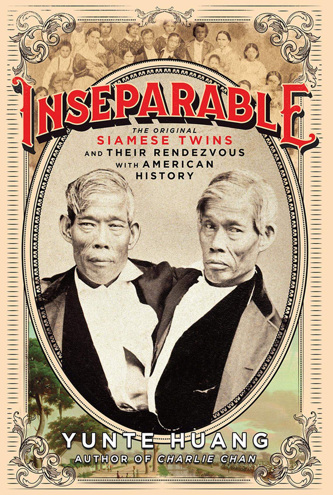"Inseparable: The Original Siamese Twins and Their Rendezvous with American History" by Yunte Huang