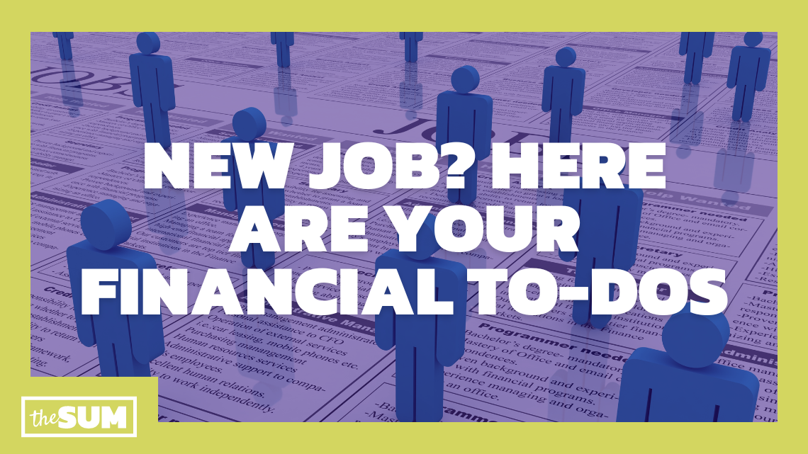 New job? Here are your financial to-dos.