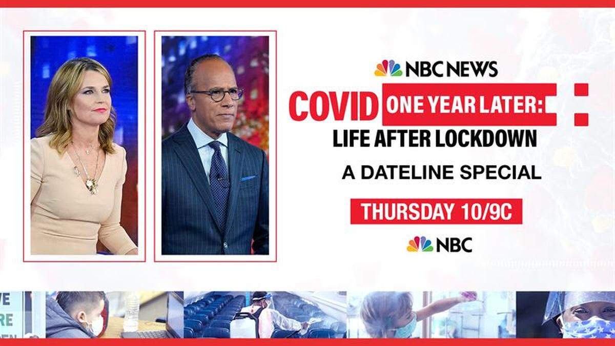 Savannah Guthrie and Lester Holt host “COVID One Year Later: Life After Lockdown” on NBC.