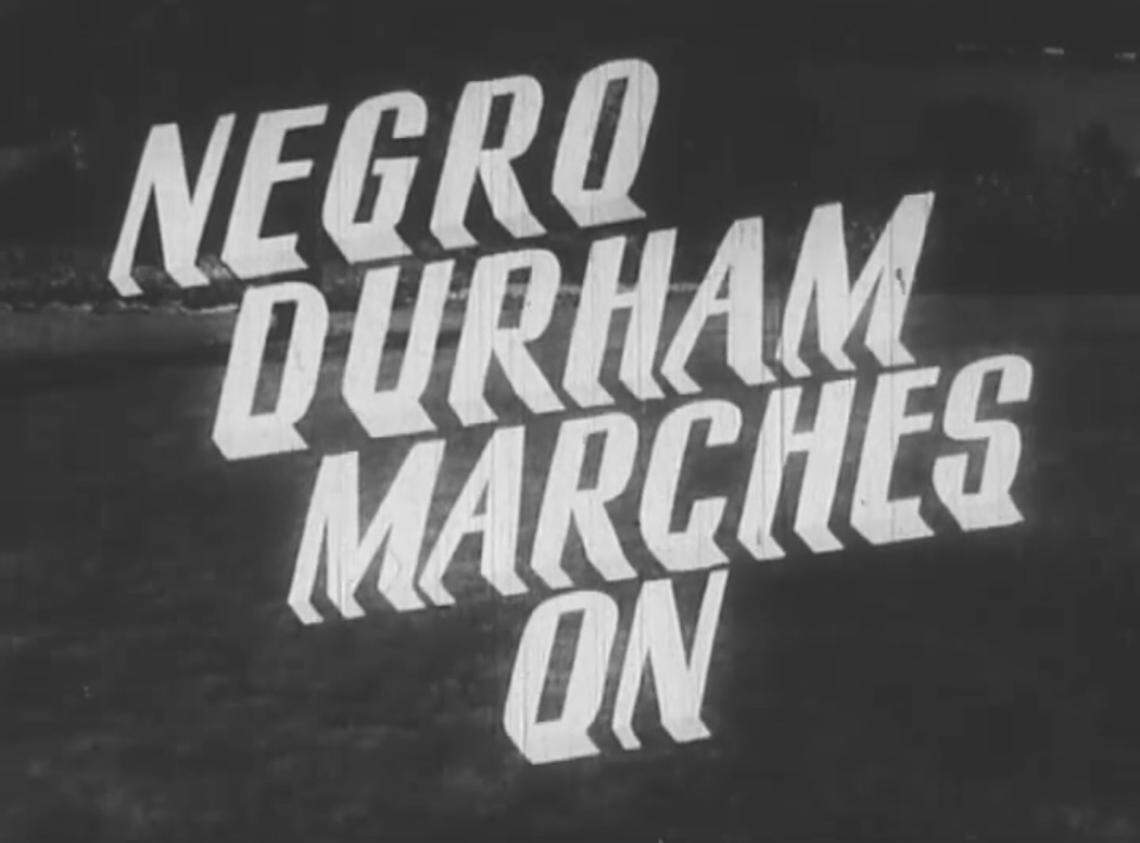 Title card of “Negro Durham Marches On,” a 1948 film by Don Parrisher commissioned by the Durham Business and Professional Chain.
