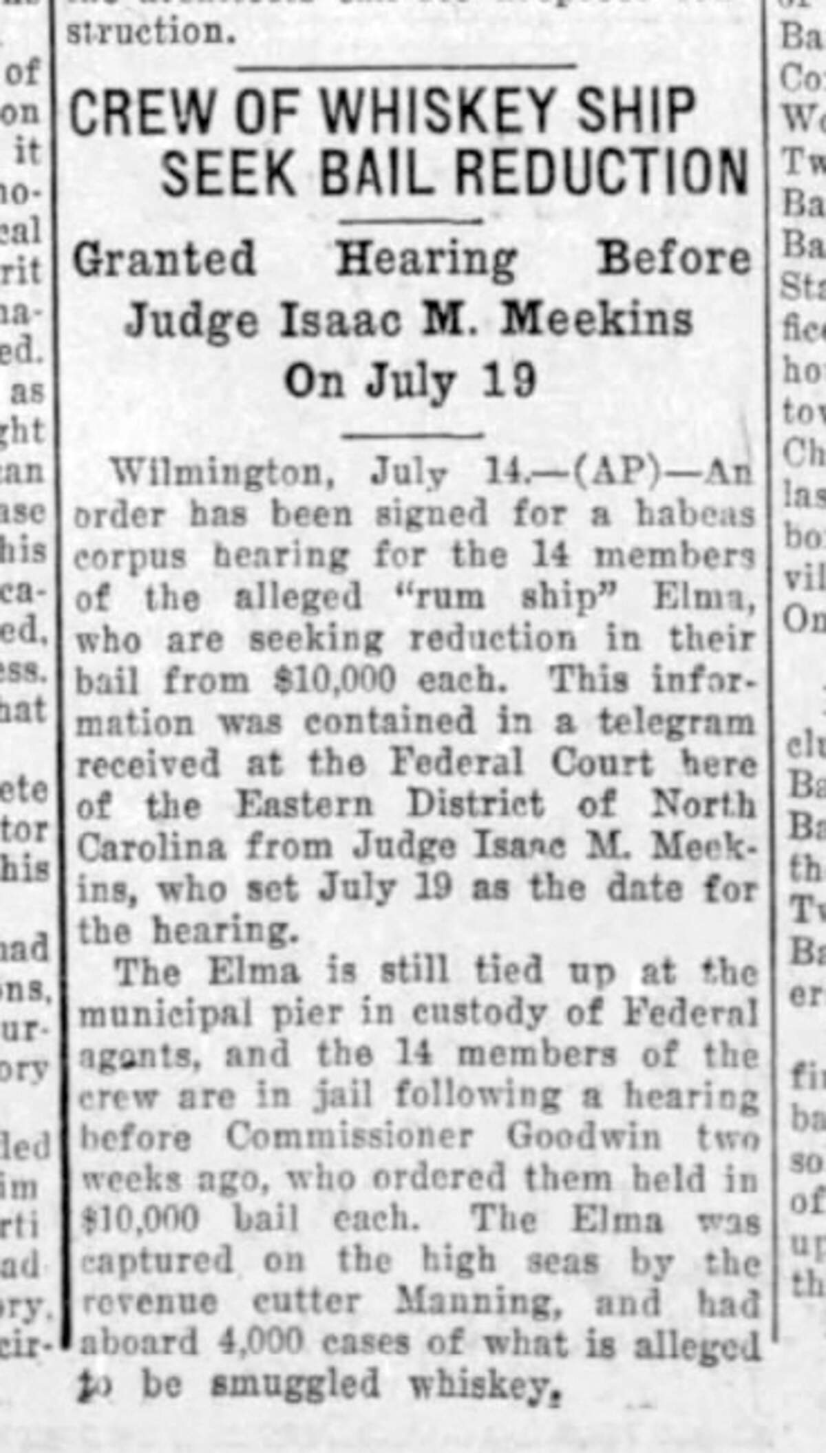 In 1926, government agents seized a “rum ship” packed with 4,000 cases of smuggled whiskey off the coast of Wilmington. All 14 crewmen were jailed with bail set at $10,000 apiece.