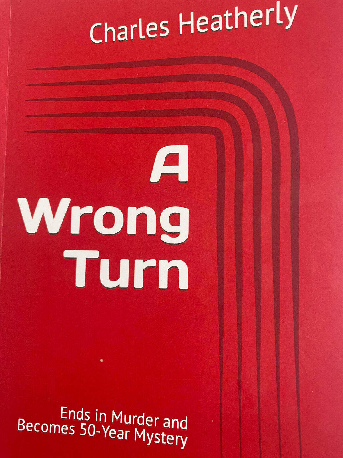 Charles Heatherly’s “A Wrong Turn” re-examines the 50-year-old murder of Bonnie Neighbors and concludes that investigators pinned it on the wrong man.