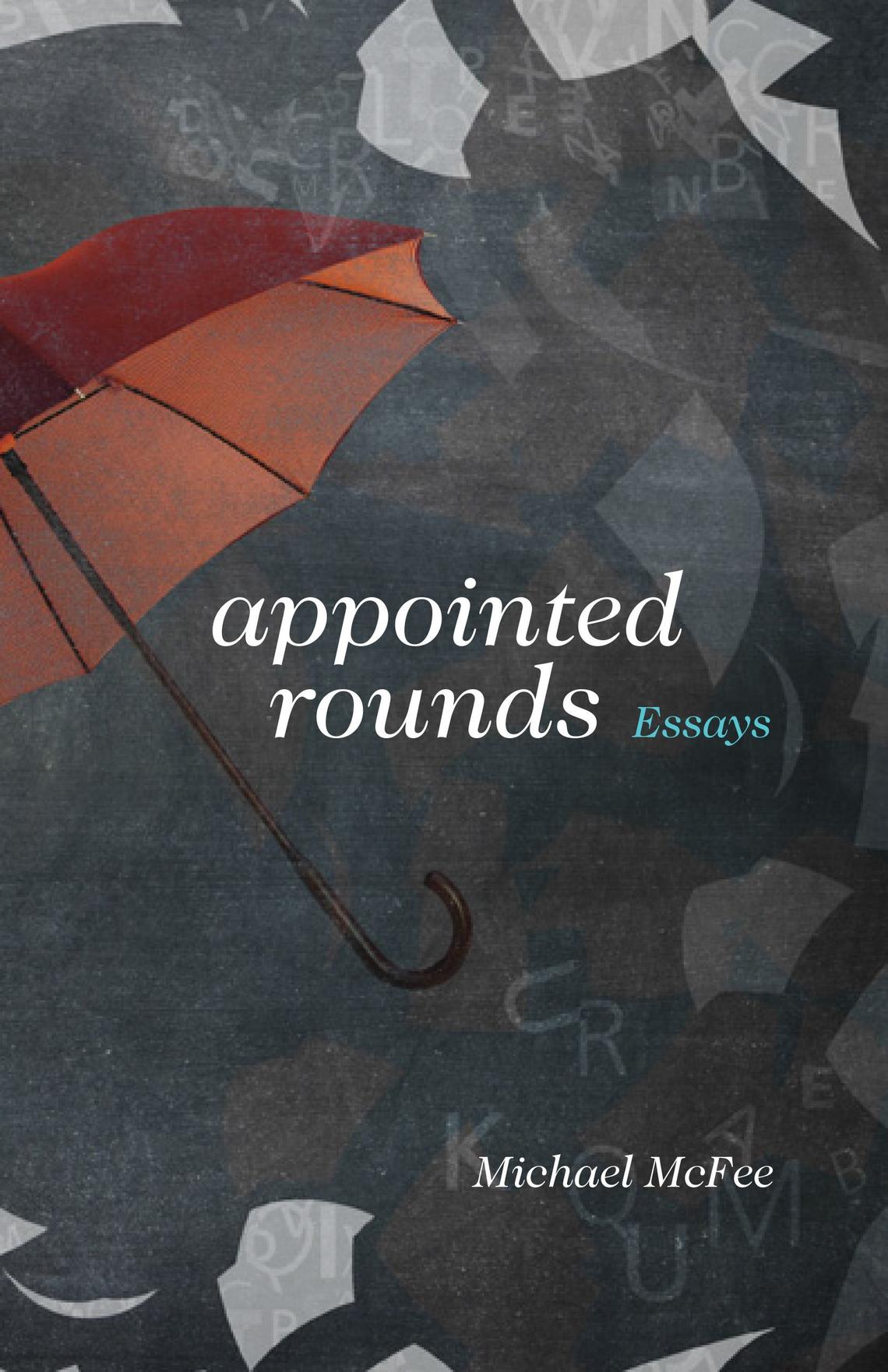 "Appointed Rounds: Essays" by Michael McFee