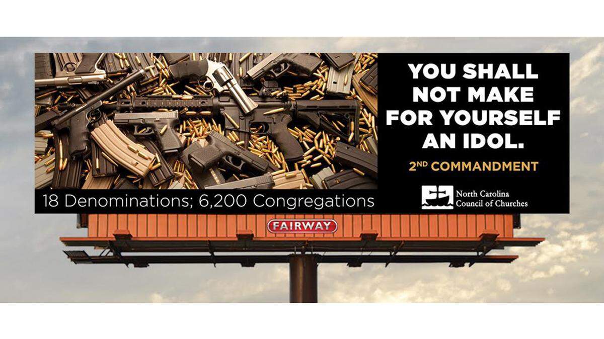 A billboard going up near Mebane this week from the N.C. Council of Churches pits the Second Amendment against the Second Commandment.