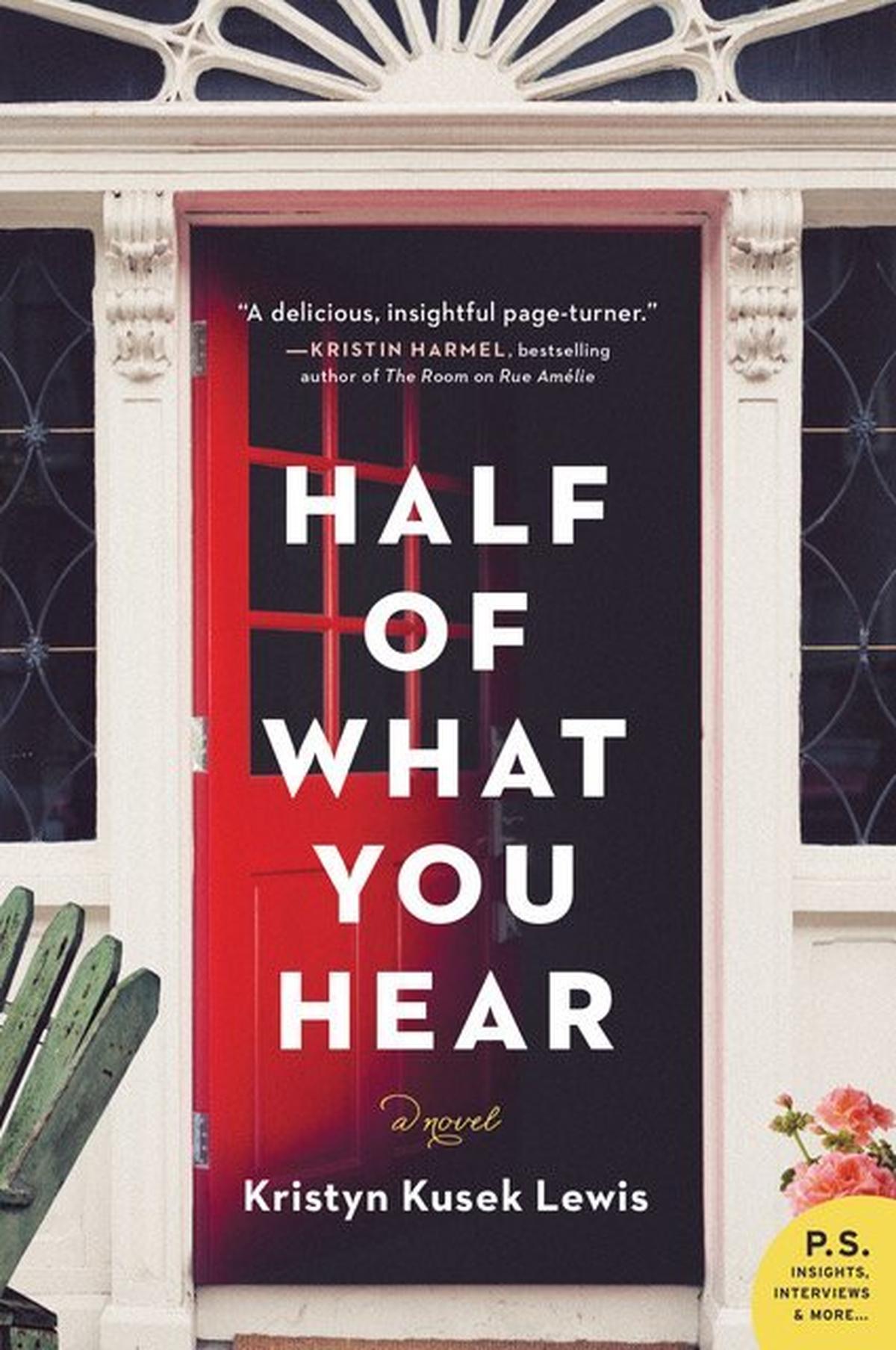 “Half of What You Hear” by Kristyn Kusek Lewis.