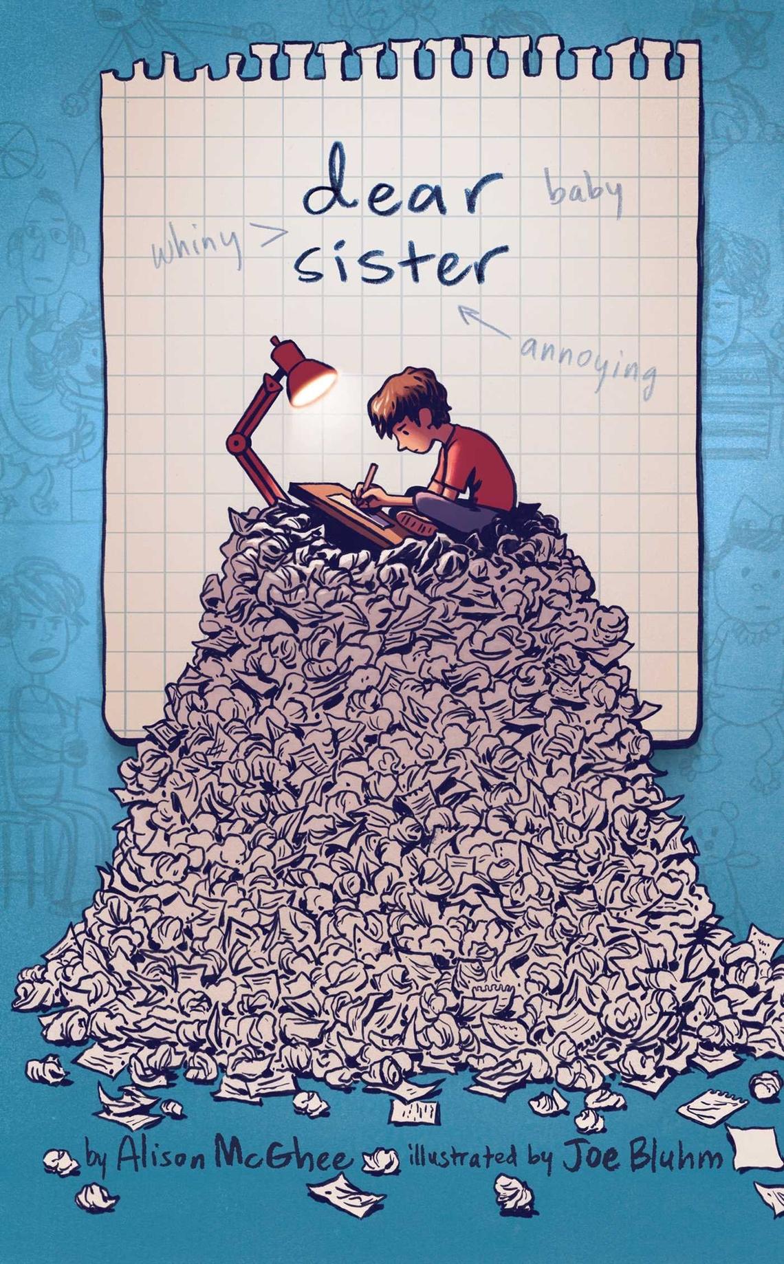 There are more illustrations and lots more attitude than words in this short novel, “Dear Sister,” by Alison McGhee, about a boy who is not pleased with the arrival of his new sister, but grows into understanding, love and caring by book’s end.