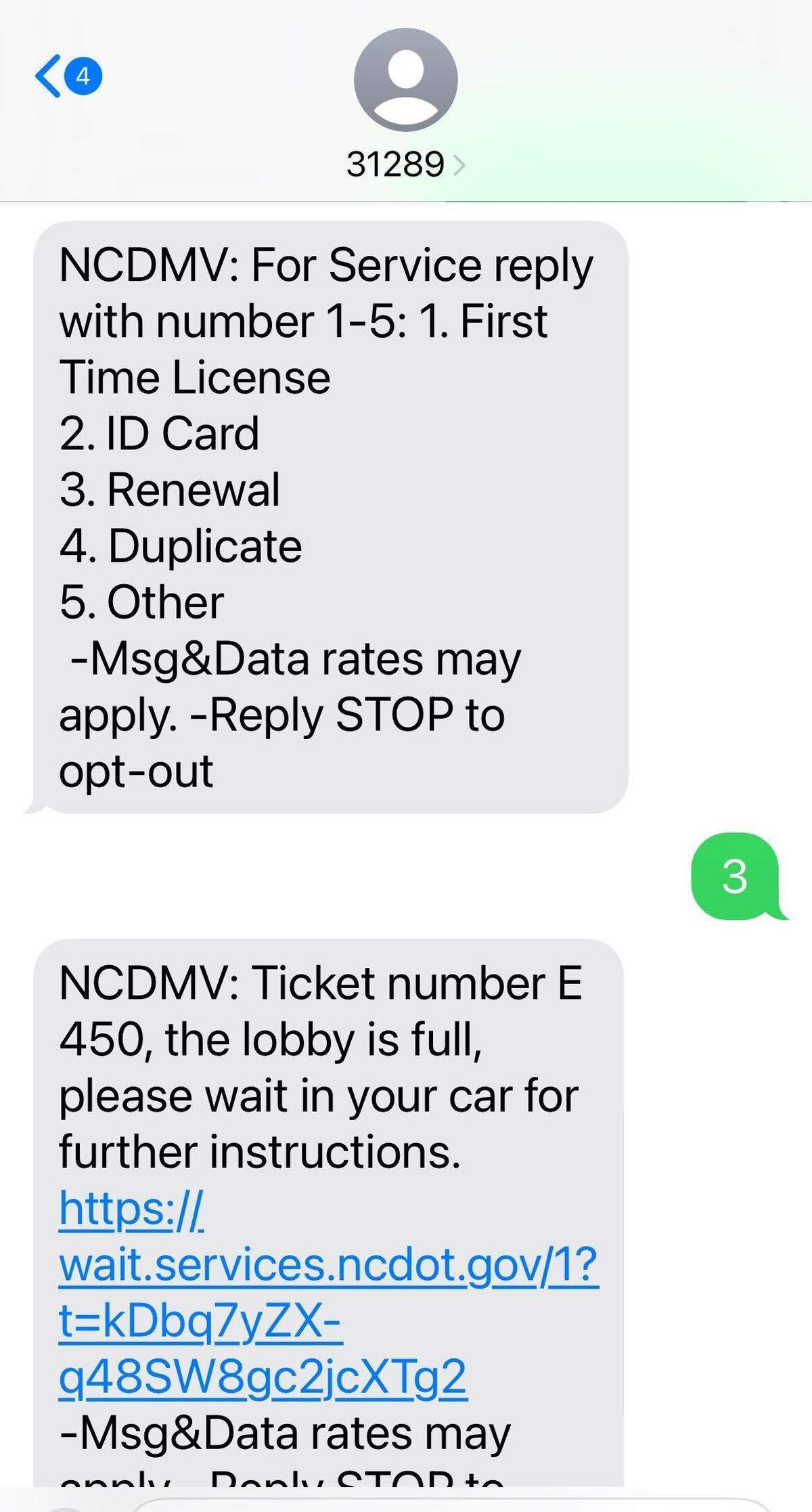 When waiting in line for a REAL ID or driver license renewal, NC DMV will send you a series of texts explaining your place in line and when to proceed to the lobby.