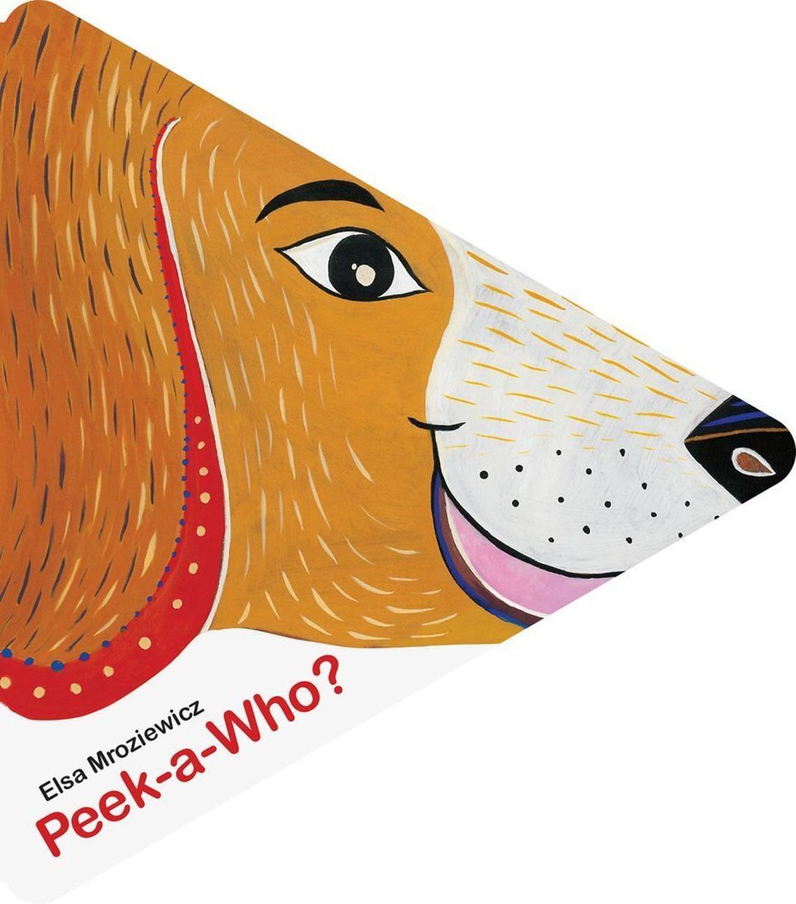 Questions about which animal makes which sound find new expression in this brilliantly-designed board book, “Peek-a-Who?” by Elsa Mroziewicz.