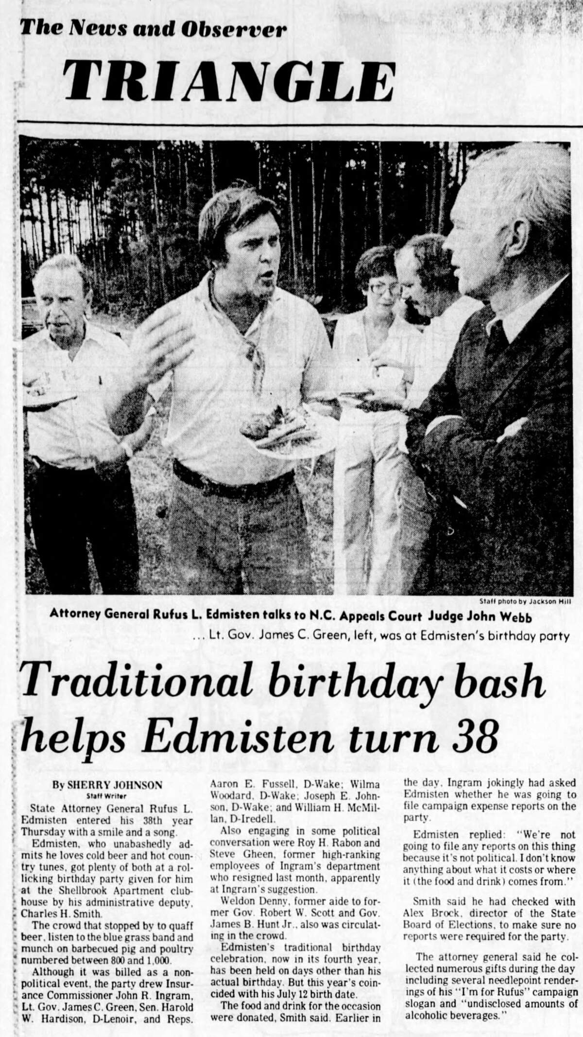 Nearly 1,000 people showed up to wish then-NC Attorney General Rufus Edmisten a happy 38th birthday, a celebration awash in barbecue, bluegrass and cold beer. “We’re not gonna file any reports on this thing because it’s not political,” Edmisten joked. He is now 84.