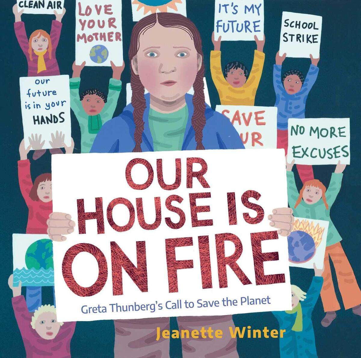 “Our House is On Fire: Greta Thunberg’s Call To Save the Planet” by Jeanette Winter