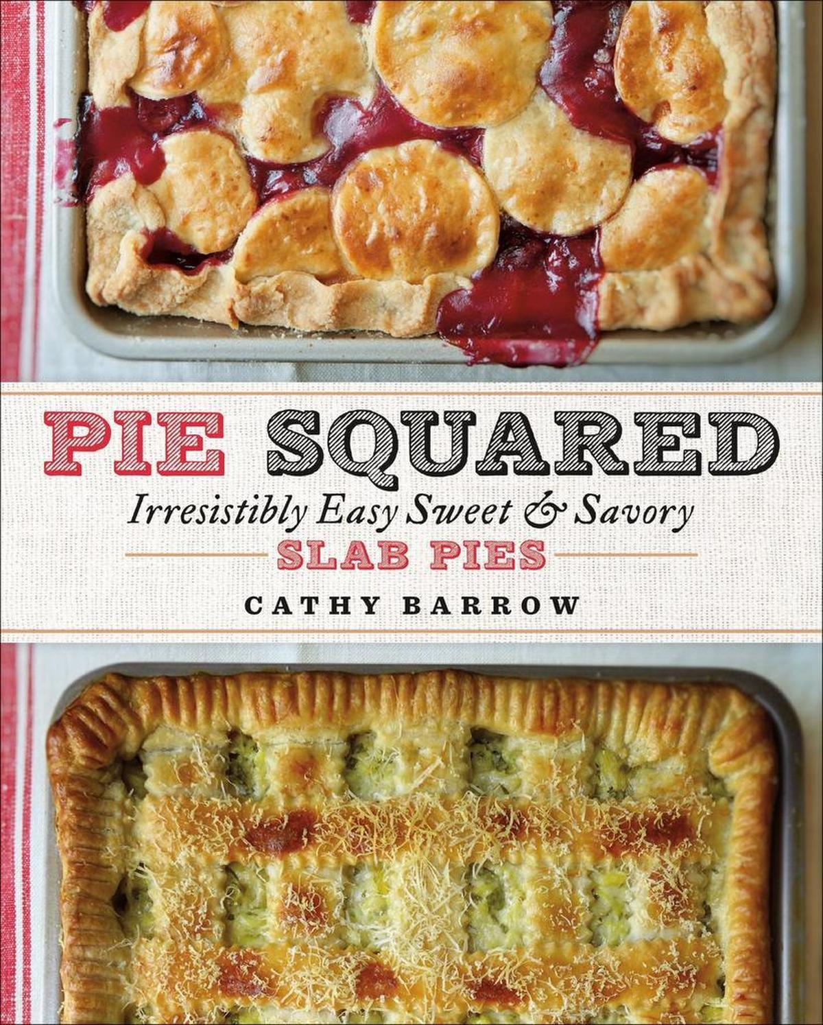 “Pie Squared” by Cathy Barrow.