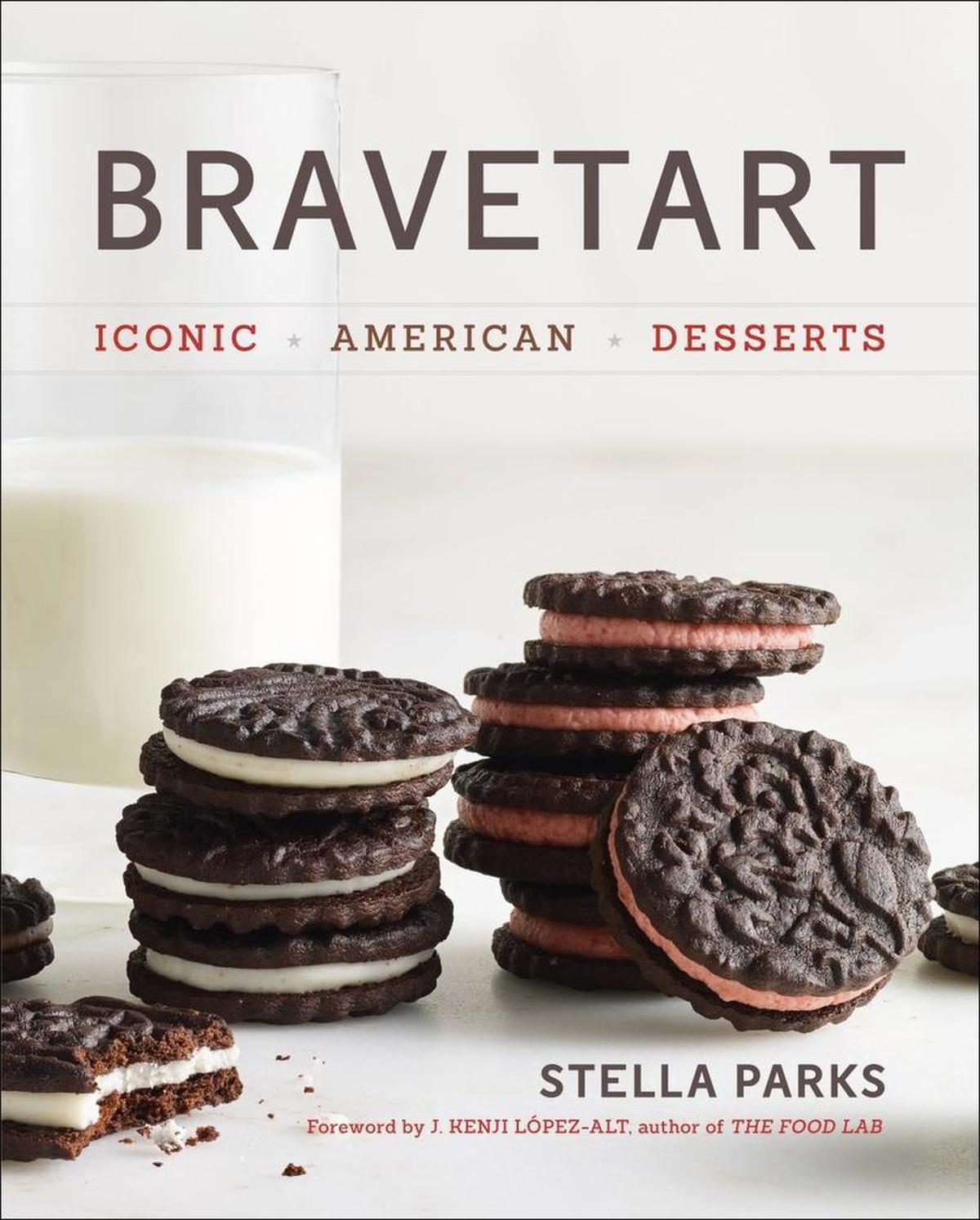 “BraveTart: Iconic American Desserts” by Serious Eats pastry wizard Stella Parks.