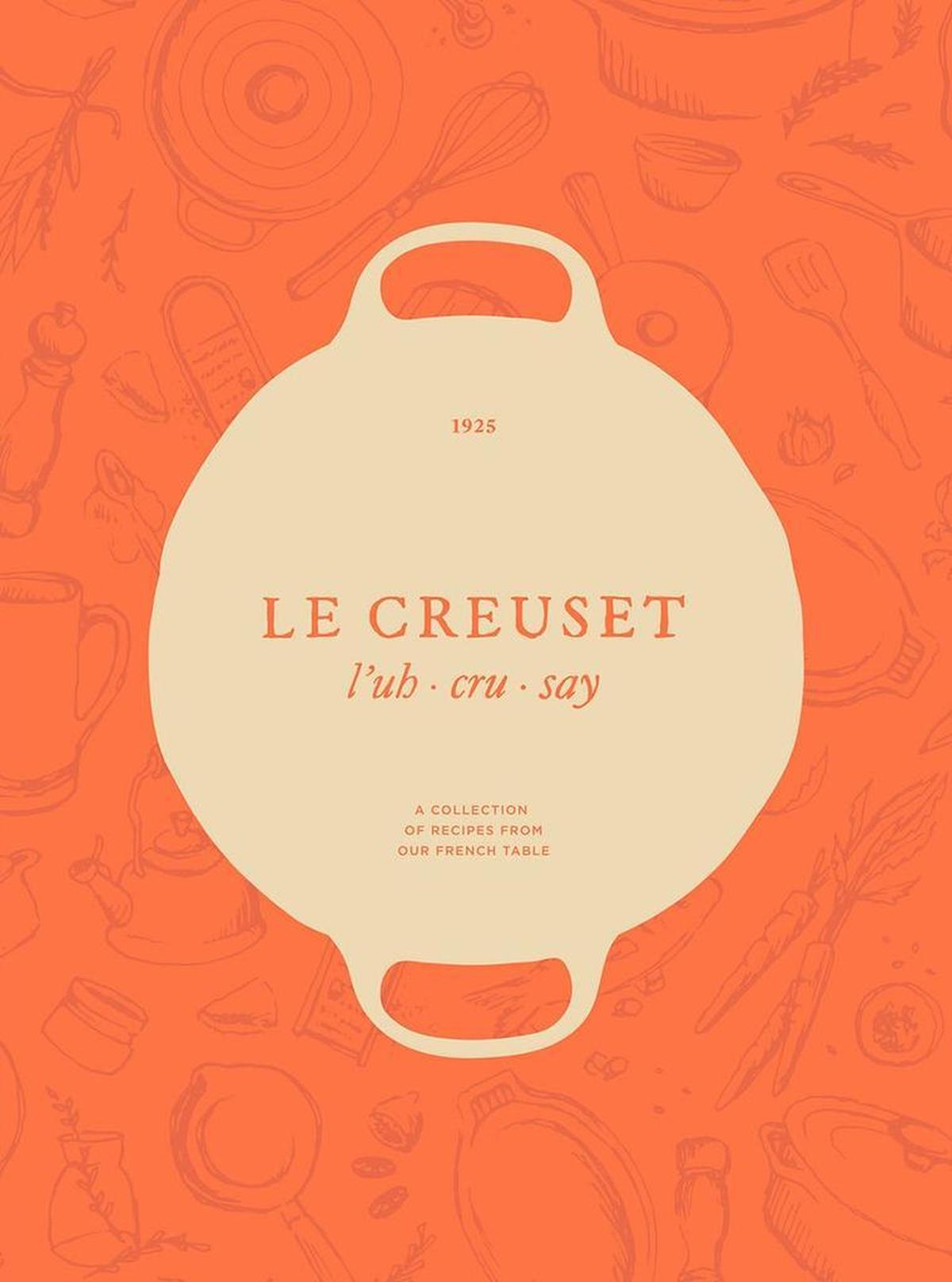 “Le Creuset: A Collection of Recipes from Our French Table.” Chapel Hill writer Sheri Castle is the book’s author and recipe editor.