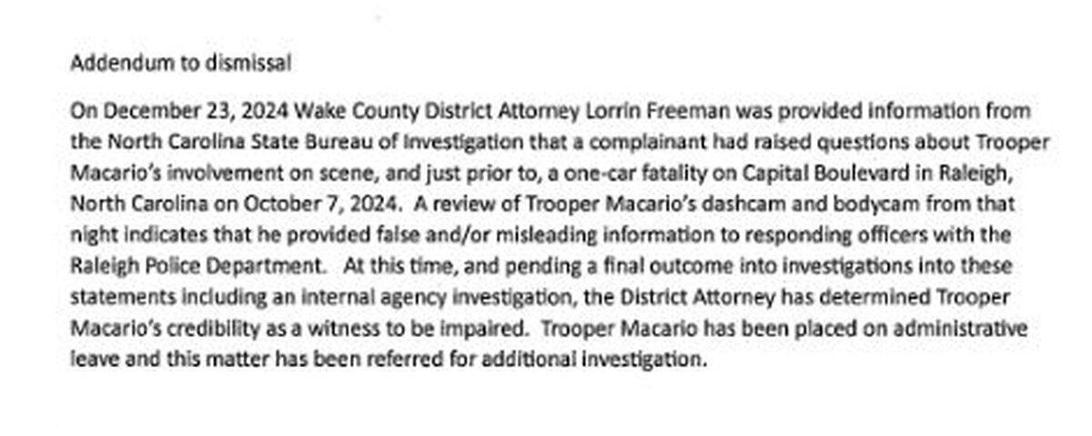 An addendum added to all the about 180 criminal cases that District Attorney Lorrin Freeman dismissed due to concerns about Trooper Garrett Macario’s credibility.