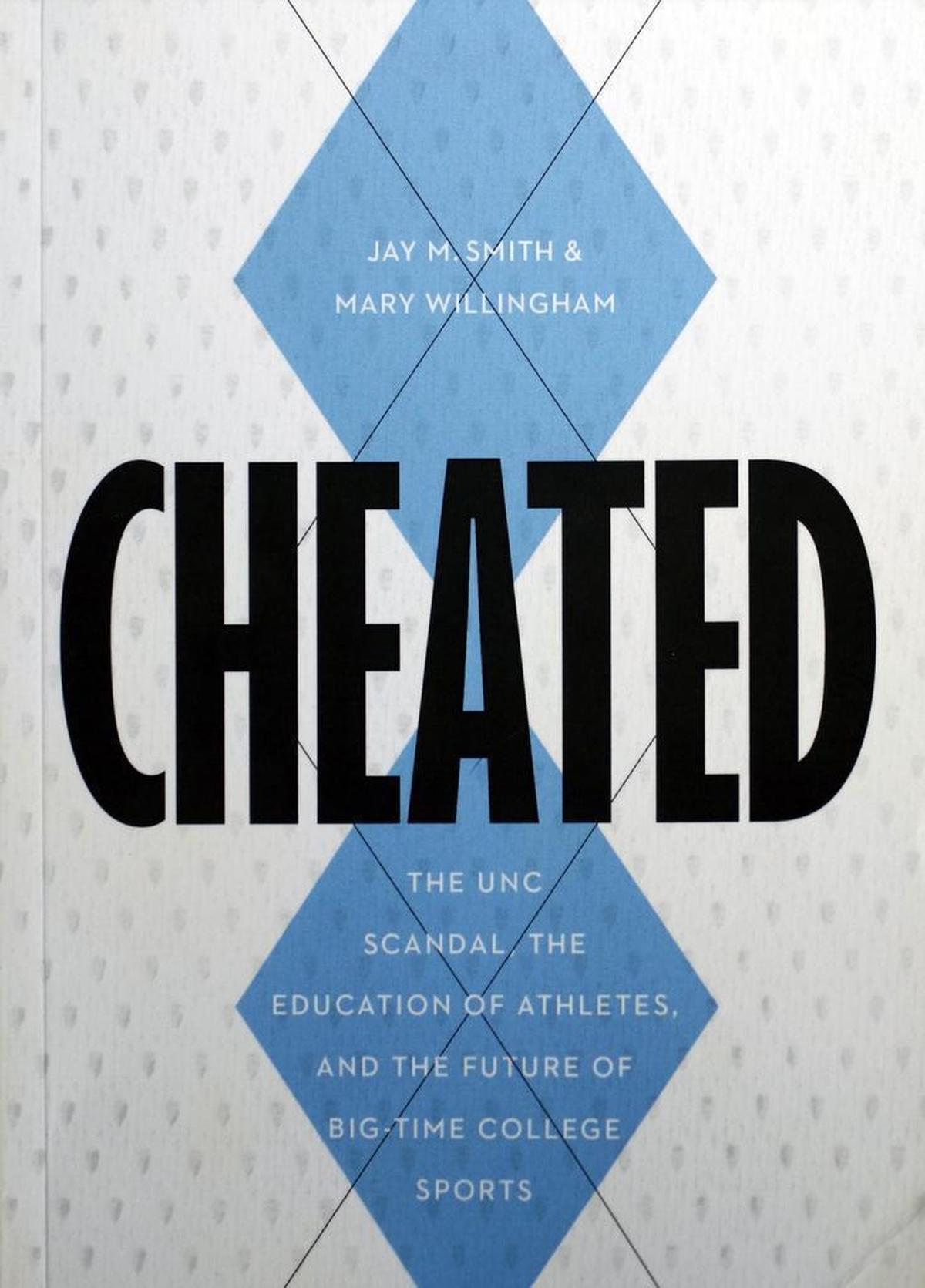 The cover of the book ‘CHEATED,’ by coauthors Jay Smith and Mary Willingham.