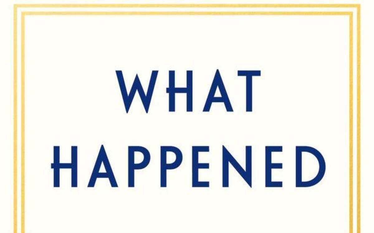This book cover image released by Simon & Schuster shows "What Happened," by Hillary Rodham Clinton.