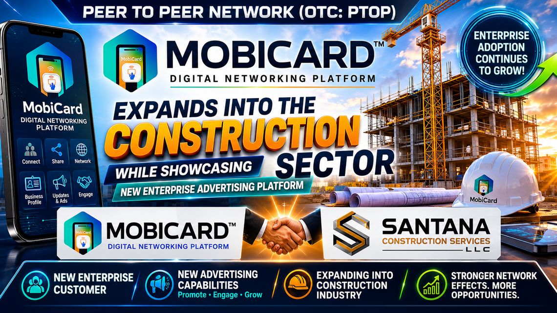 PTOP Expands Into Construction Sector While Showcasing New MOBICARD(TM) Enterprise Advertising Platform with Addition of Santana Construction Services LLC 