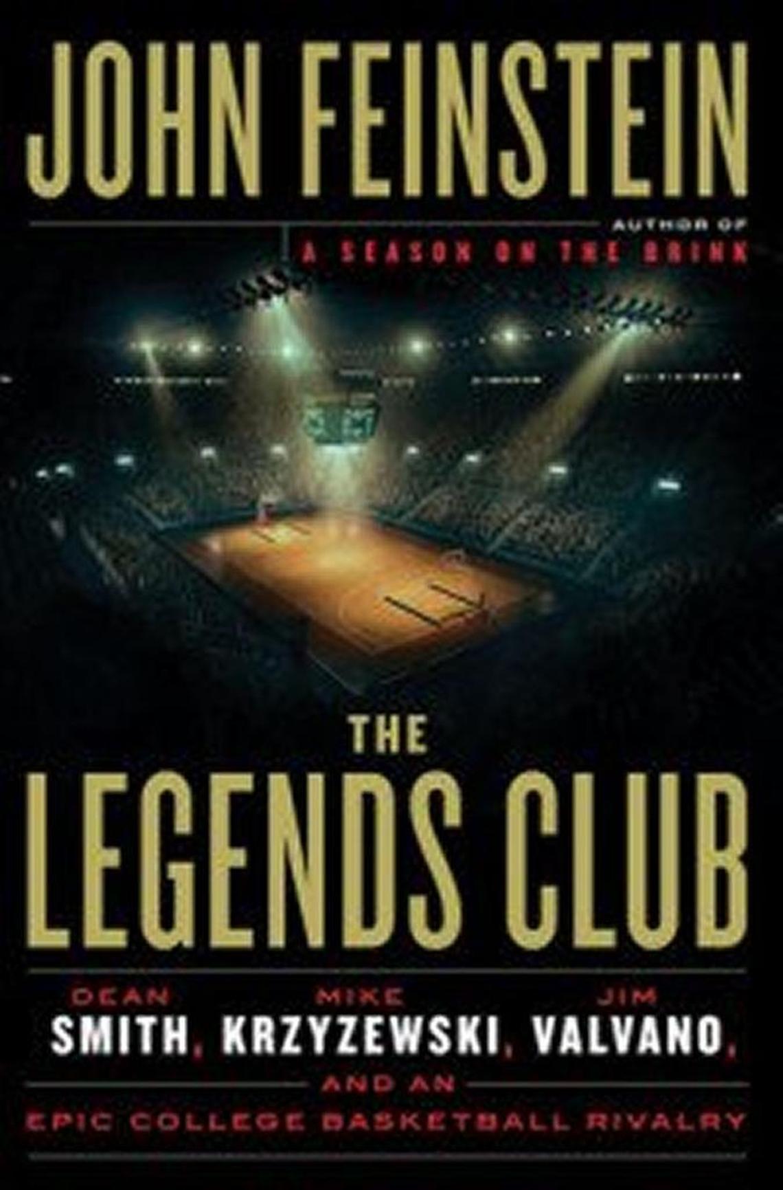 “The Legends Club,” by longtime sportswriter John Feinstein, tells the stories of three Triangle college basketball legends: North Carolina’s Dean Smith, Duke’s Mike Krzyzewski and N.C. State’s Jim Valvano.